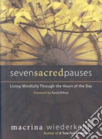 Seven Sacred Pauses libro in lingua di Wiederkehr Macrina