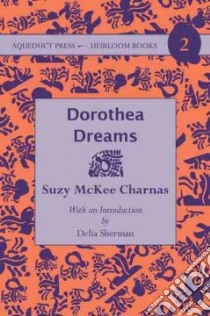 Dorothea Dreams libro in lingua di Charnas Suzy McKee, Sherman Delia (INT)