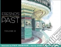 Fresno's Architectural Past libro in lingua di Stevens Janice, Hunter Pat (ILT)