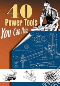 40 Power Tools You Can Make libro in lingua di Linden Publishing (EDT)