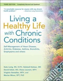 Living a Healthy Life with Chronic Conditions libro in lingua di Virginia Gonzalez