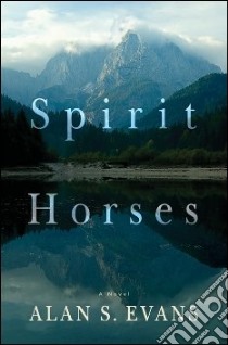 Spirit Horses libro in lingua di Evans Alan S.