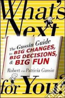 What's Next...for You? libro in lingua di Gussin Robert, Gussin Patricia