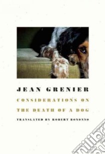 Considerations on the Death of a Dog libro in lingua di Grenier Jean, Bononno Robert (TRN)