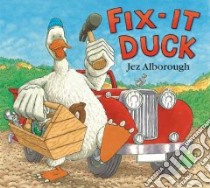 Fix-It Duck libro in lingua di Alborough Jez