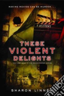 These Violent Delights libro in lingua di Linnea Sharon