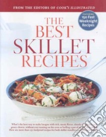 The Best Skillet Recipes libro in lingua di Cook's Illustrated (EDT), Keller + Keller (PHT), Tremblay Carl (PHT), Van Ackere Daniel J. (PHT), Burgoyne John (ILT)
