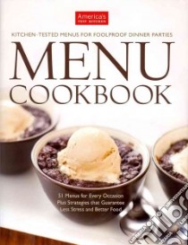 The America's Test Kitchen Menu Cookbook libro in lingua di America's Test Kitchen (COR), Tremblay Carl (PHT), Keller + Keller (PHT), Van Ackere Daniel J. (PHT)