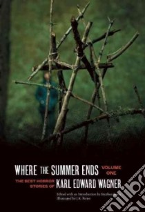 Where the Summer Ends libro in lingua di Wagner Karl Edward, Jones Stephen (EDT), Potter J. K. (CON), Straub Peter (INT)