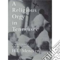 A Religious Orgy in Tennessee libro in lingua di Mencken H. L., Winslow Art (INT)
