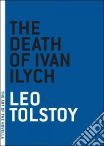The Death of Ivan Ilych libro in lingua di Tolstoy Leo, Dreiblatt Ian (TRN)