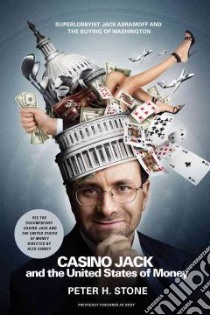 Casino Jack and the United States of Money libro in lingua di Stone Peter H.