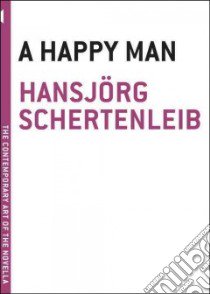 A Happy Man libro in lingua di Schertenleib Hansjorg, Dollenmayer David (TRN)