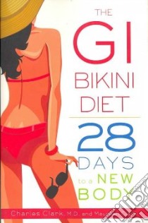 The GI Bikini Diet libro in lingua di Clark Charles, Clark Maureen