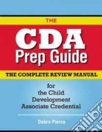 The CDA Prep Guide libro in lingua di Pierce Debra