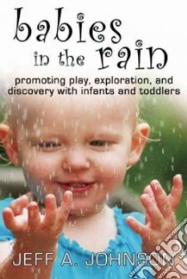 Babies in the Rain libro in lingua di Johnson Jeff A.