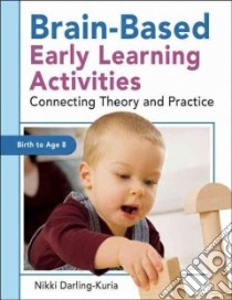 Brain-based Early Learning Activities libro in lingua di Darling-kuria Nikki