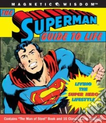 The Superman Guide To Life libro in lingua di Snider Brandon T., Harry Lou