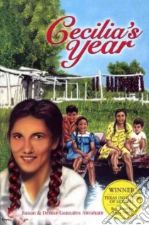 Cecilia's Year libro in lingua di Abraham Susan Gonzales, Abraham Denise Gonzales