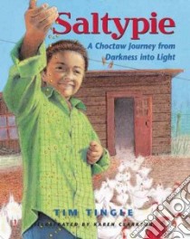 Saltypie libro in lingua di Tingle Tim, Clarkson Karen (ILT)