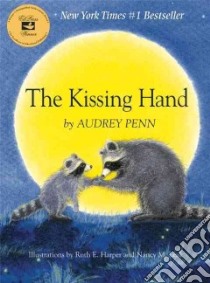 The Kissing Hand libro in lingua di Penn Audrey, Harper Ruth E. (ILT), Leak Nancy M. (ILT)