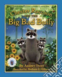 Chester Raccoon and the Big Bad Bully libro in lingua di Penn Audrey