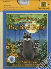 Chester Raccoon and the Big Bad Bully libro in lingua di Penn Audrey, Gibson Barbara L. (ILT)