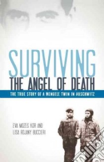 Surviving the Angel of Death libro in lingua di Kor Eva Mozes, Buccieri Lisa Rojany