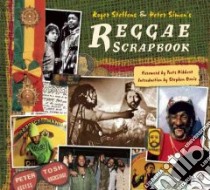 Roger Stettens & Peter Simon's Reggae Scrapbook libro in lingua di Steffens Roger, Simon Peter, Hibbert Toots (FRW), Davis Stephen (INT)