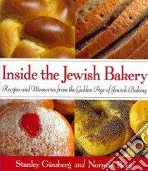 Inside the Jewish Bakery libro in lingua di Ginsberg Stanley, Berg Norman