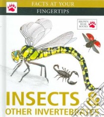 Insects and Other Invertebrates libro in lingua di Preston-Mafham Rod, Preston-Mafham Ken, Campbell Andrew, Beer Amy-Jane
