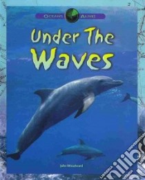 Under the Waves libro in lingua di Woodward John