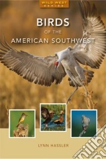 Birds of the American Southwest libro in lingua di Hassler Lynn
