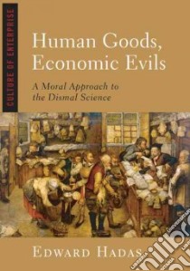 Human Goods, Economic Evils libro in lingua di Hadas Edward