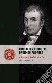 Forgotten Founder, Drunken Prophet libro in lingua di Kauffman Bill