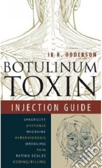 Botulinum Toxin Injection Guide libro in lingua di Odderson Lb R. M.D. Ph.D.