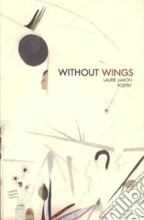Without Wings libro in lingua di Lamon Laurie
