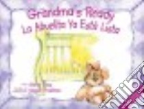 Grandma's Ready / La Abuelita Ya Esta Lista libro in lingua di Chess Sharon, Wellman Megan D. (ILT)