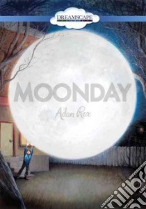 Moonday libro in lingua di Rex Adam