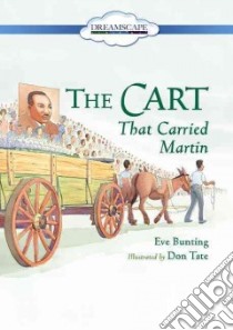 The Cart That Carried Martin libro in lingua di Bunting Eve, Tate Don (ILT)