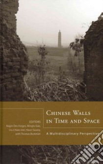 Chinese Walls in Time and Space libro in lingua di Des Forges Roger (EDT), Gao Minglu (EDT), Chiao-Mei Liu (EDT), Saussy Haun (EDT), Burkman Thomas W. (EDT)
