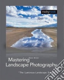 Mastering Landscape Photography libro in lingua di Briot Alain