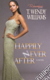 Happily Never After libro in lingua di Williams T. Wendy