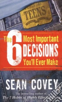 The 6 Most Important Decisions You'll Ever Make (CD Audiobook) libro in lingua di Covey Sean, Covey Sean (NRT)