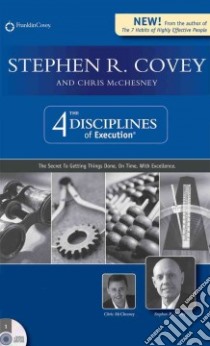 The 4 Disciplines of Execution (CD Audiobook) libro in lingua di Covey Stephen R., Mcchesney Chris