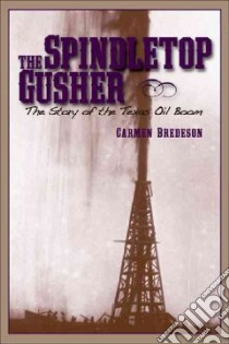The Spindletop Gusher libro in lingua di Bredeson Carmen