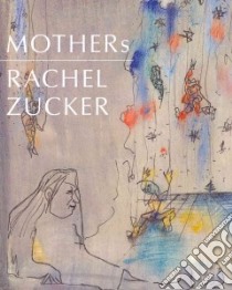 Mothers libro in lingua di Zucker Rachel