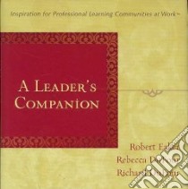 A Leader's Companion libro in lingua di Eaker Robert, DuFour Rebecca, Dufour Richard