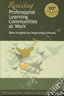 Revisiting Professional Learning Communitis at Work libro in lingua di Dufour Richard, DuFour Rebecca, Eaker Robert