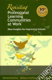 Revisiting Professional Learning Communities at Work libro in lingua di Dufour Richard, DuFour Rebecca, Eaker Robert